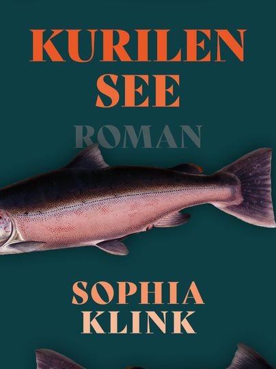 Ein Buchcover mit dem Titel "Kurilen See" von Sophia Klink. Im Hintergrund sind Fische abgebildet, vor einem schlichtem, grünen Hintergrund.